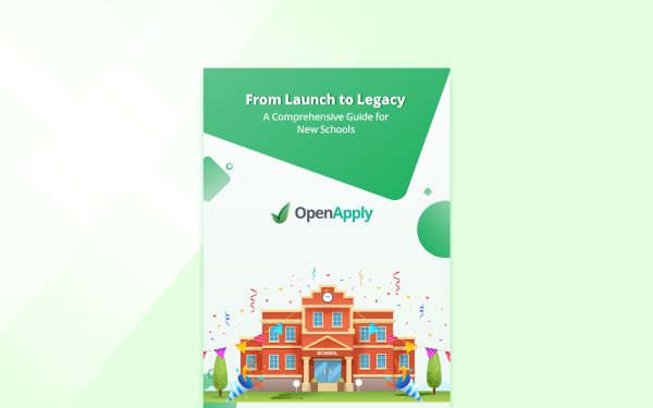 From Launch to Legacy: A Comprehensive Guide for New Schools